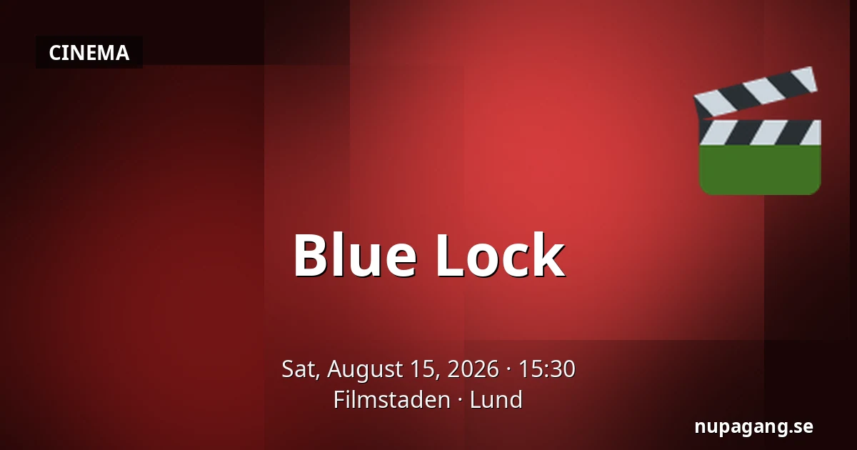 Blue Lock — Filmstaden, Lund
