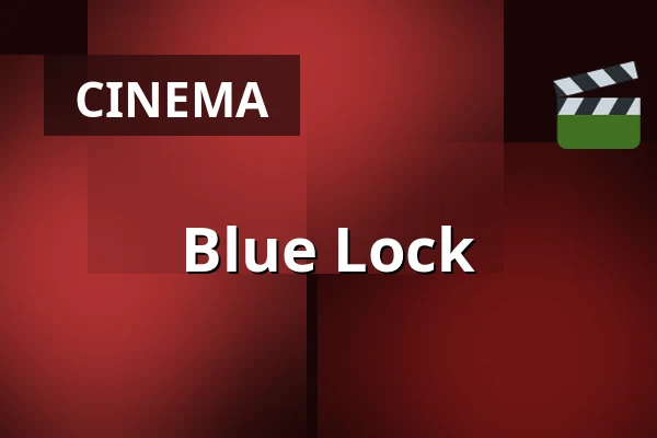 Blue Lock — Filmstaden, Linköping