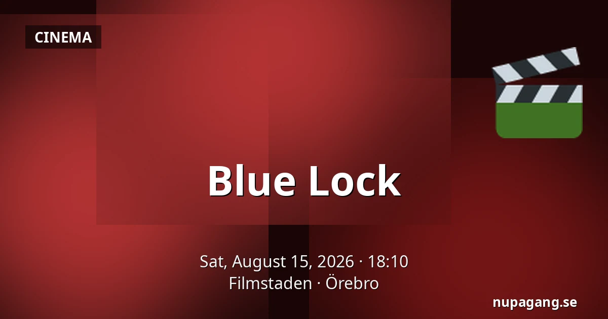 Blue Lock — Filmstaden, Örebro