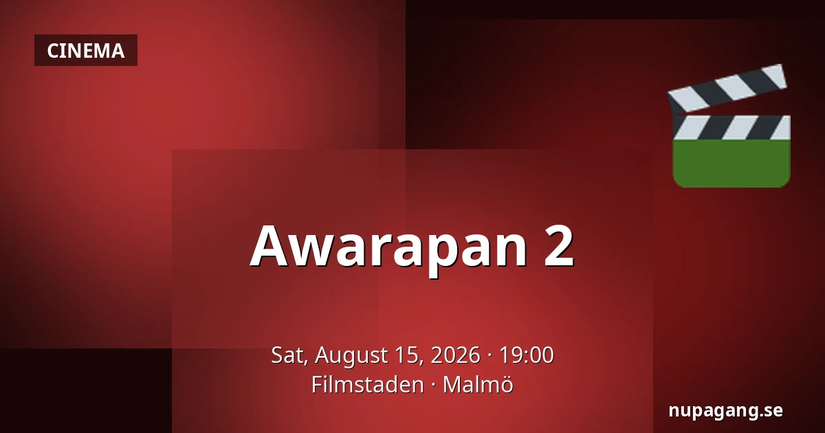 Awarapan 2 — Filmstaden, Malmö
