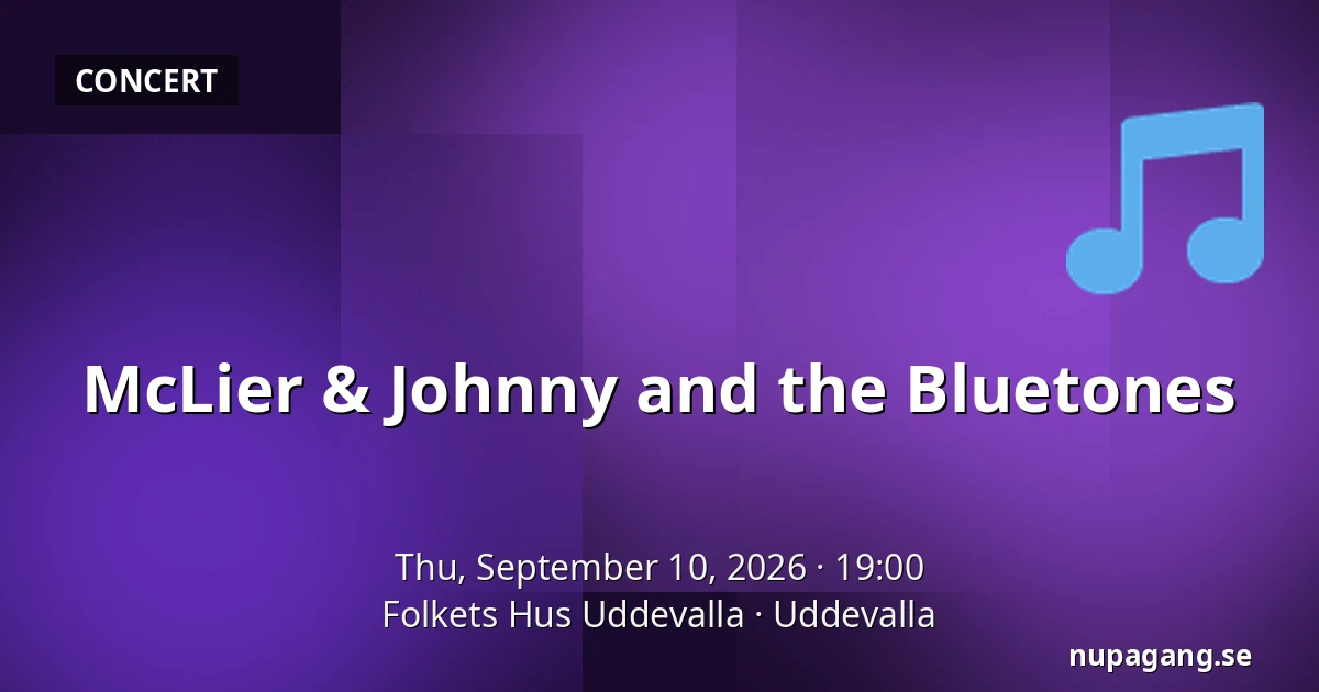 McLier & Johnny and the Bluetones — Folkets Hus Uddevalla, Uddevalla