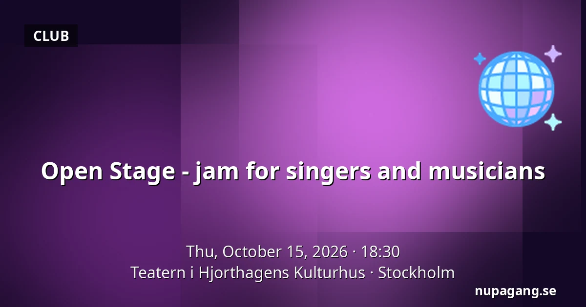 Open Stage - jam for singers and musicians — Teatern i Hjorthagens Kulturhus, Stockholm