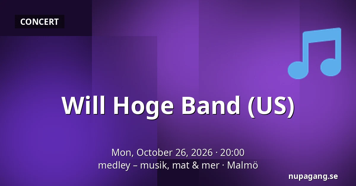 Will Hoge Band (US) — medley – musik, mat & mer, Malmö