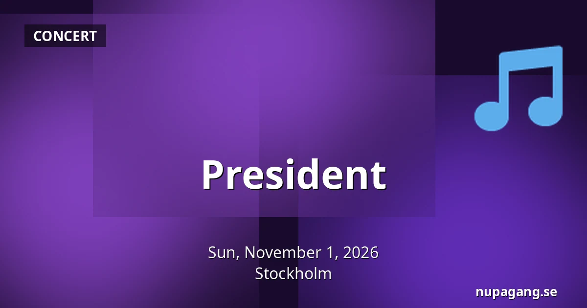 President — Stockholm