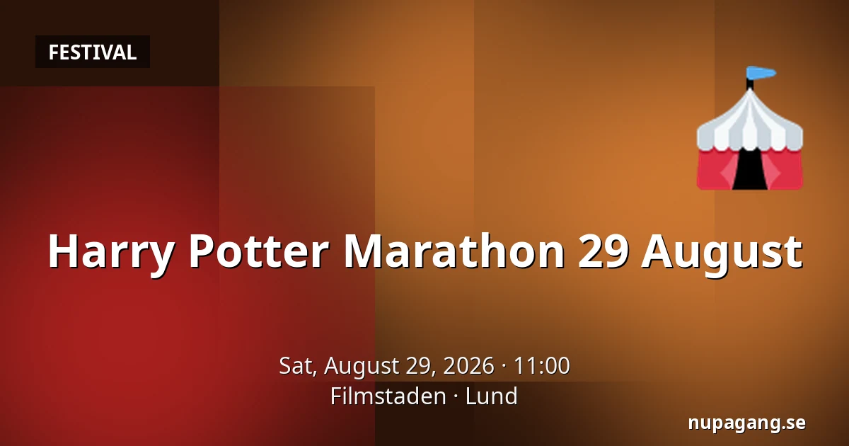 Harry Potter Marathon 29 August — Filmstaden, Lund