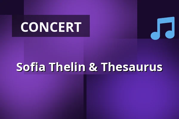Sofia Thelin & Thesaurus — Babel, Malmö