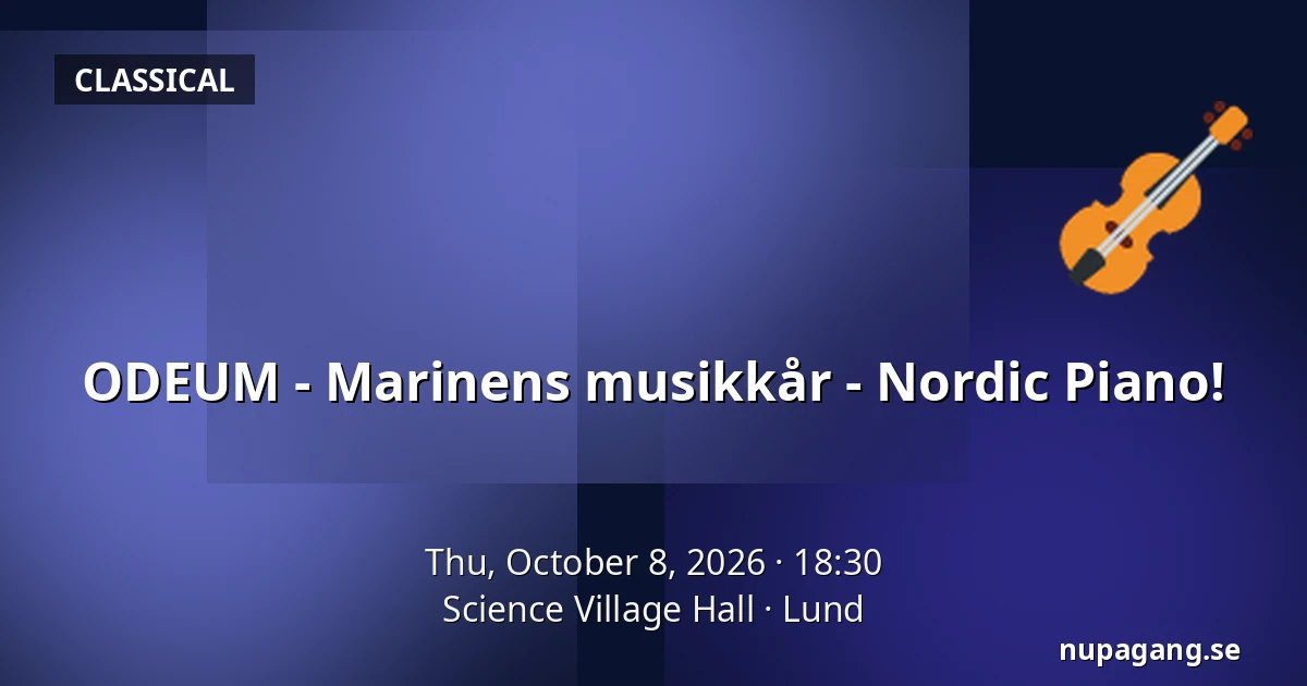 ODEUM - Marinens musikkår - Nordic Piano! — Science Village Hall, Lund
