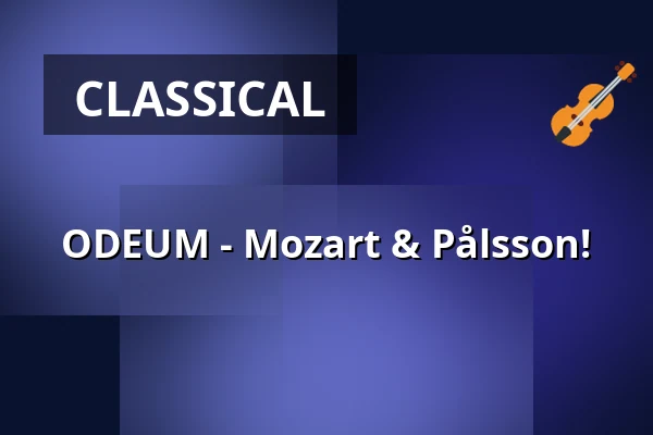 ODEUM - Mozart & Pålsson! — Science Village Hall, Lund