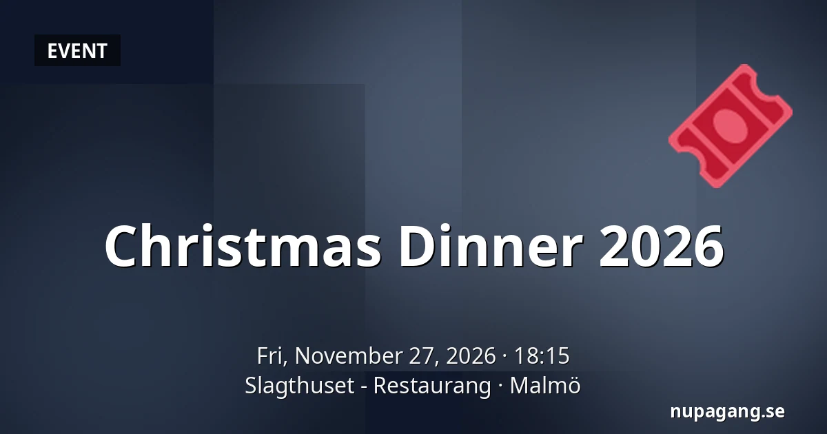 Christmas Dinner 2026 — Slagthuset - Restaurang, Malmö