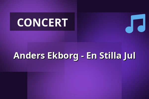 Anders Ekborg - En Stilla Jul — Missionskyrkan Uppsala, Uppsala
