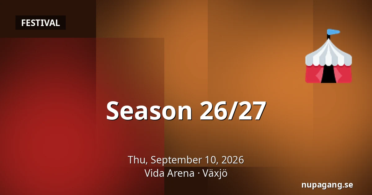 Season 26/27 — Vida Arena, Växjö