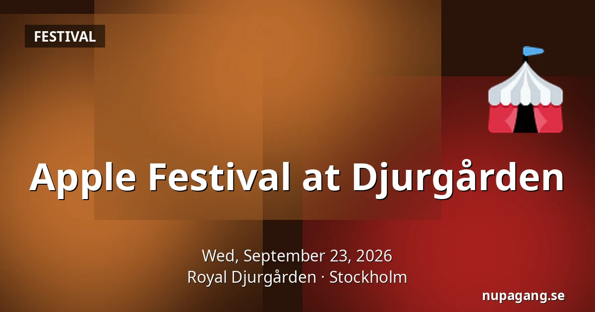 Apple Festival at Djurgården — Royal Djurgården, Stockholm
