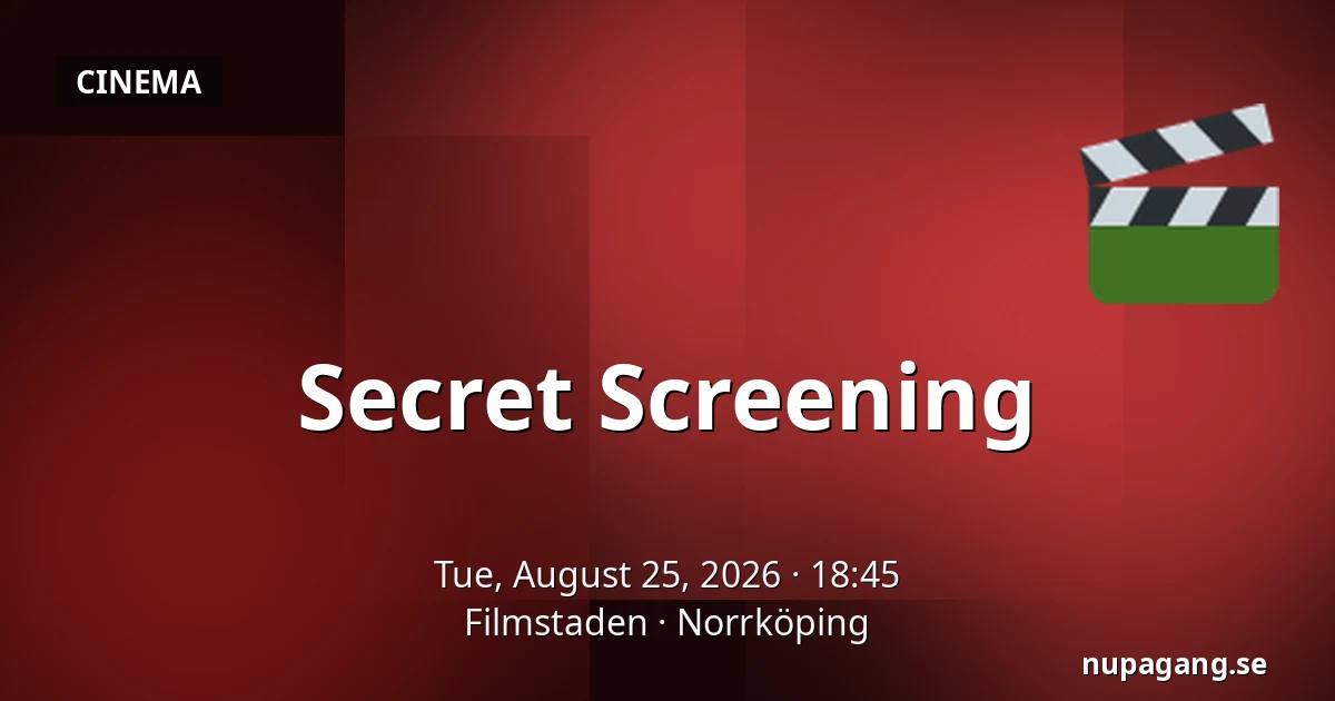 Secret Screening — Filmstaden, Norrköping