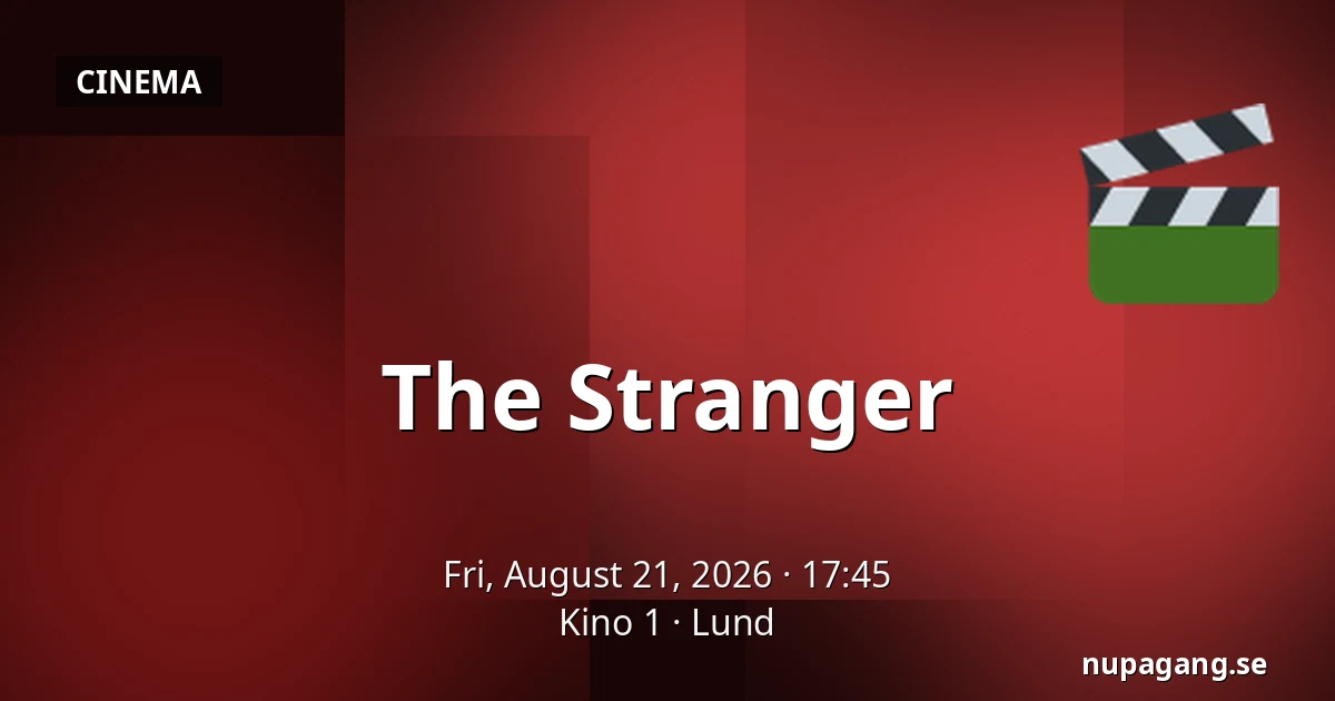 The Stranger — Kino 1, Lund