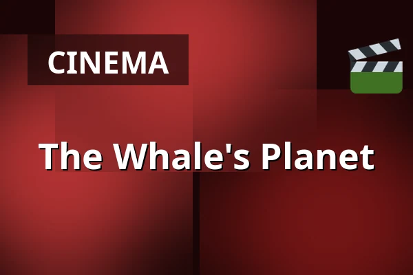 The Whale's Planet — Kino 3, Lund