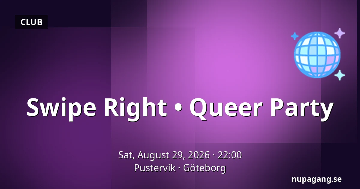 Swipe Right • Queer Party — Pustervik, Gothenburg