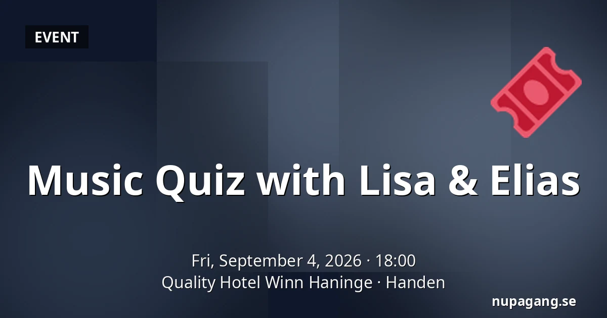 Music Quiz with Lisa & Elias — Quality Hotel Winn Haninge, Handen