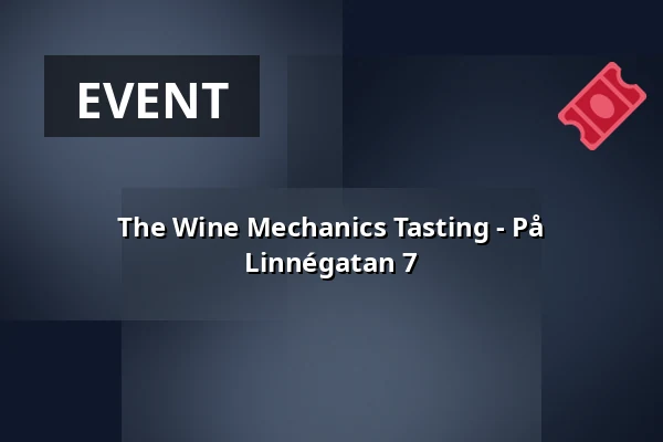 The Wine Mechanics Tasting - På Linnégatan 7 — Wine Mechanics, Gothenburg