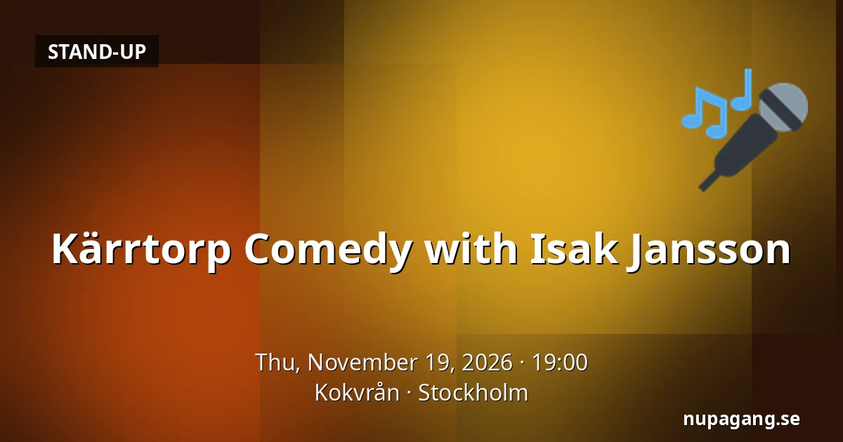 Kärrtorp Comedy with Isak Jansson — Kokvrån, Stockholm