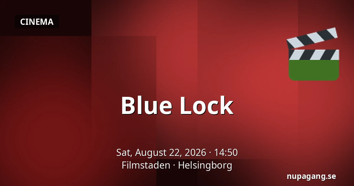 Blue Lock — Filmstaden, Helsingborg