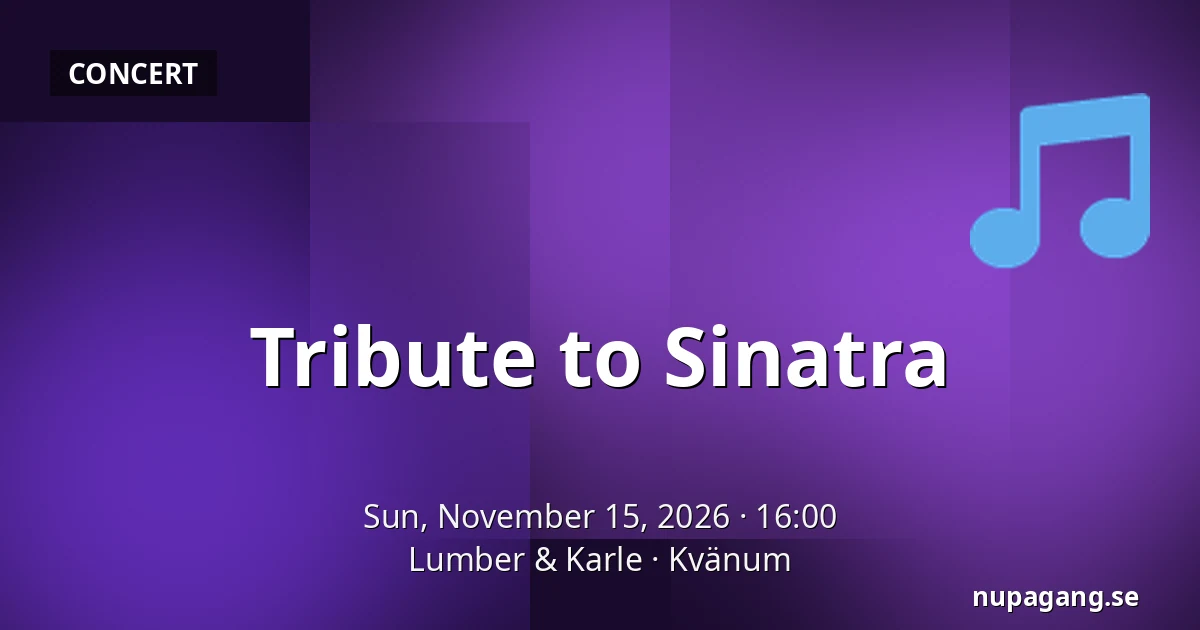 Tribute to Sinatra — Lumber & Karle, Kvänum