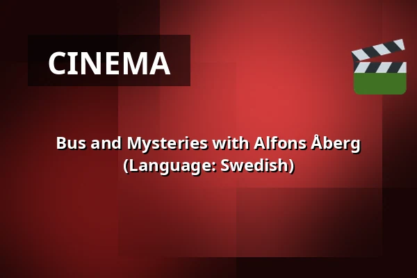 Bus and Mysteries with Alfons Åberg (Language: Swedish) — Bio Monitor, Filipstad