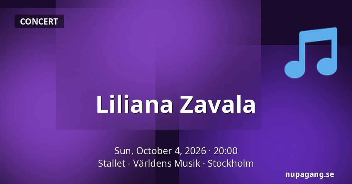 Liliana Zavala — Stallet - Världens Musik, Stockholm