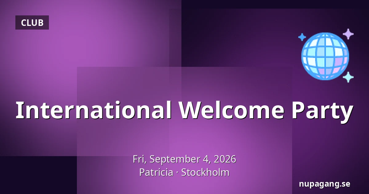 International Welcome Party — Patricia, Stockholm