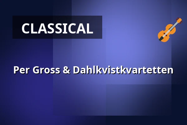 Per Gross & Dahlkvistkvartetten — Magle Konserthus, Lund