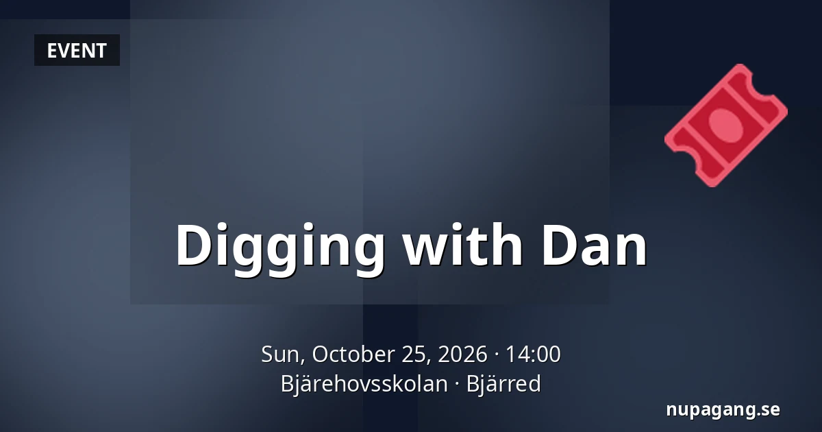 Digging with Dan — Bjärehovsskolan, Bjärred