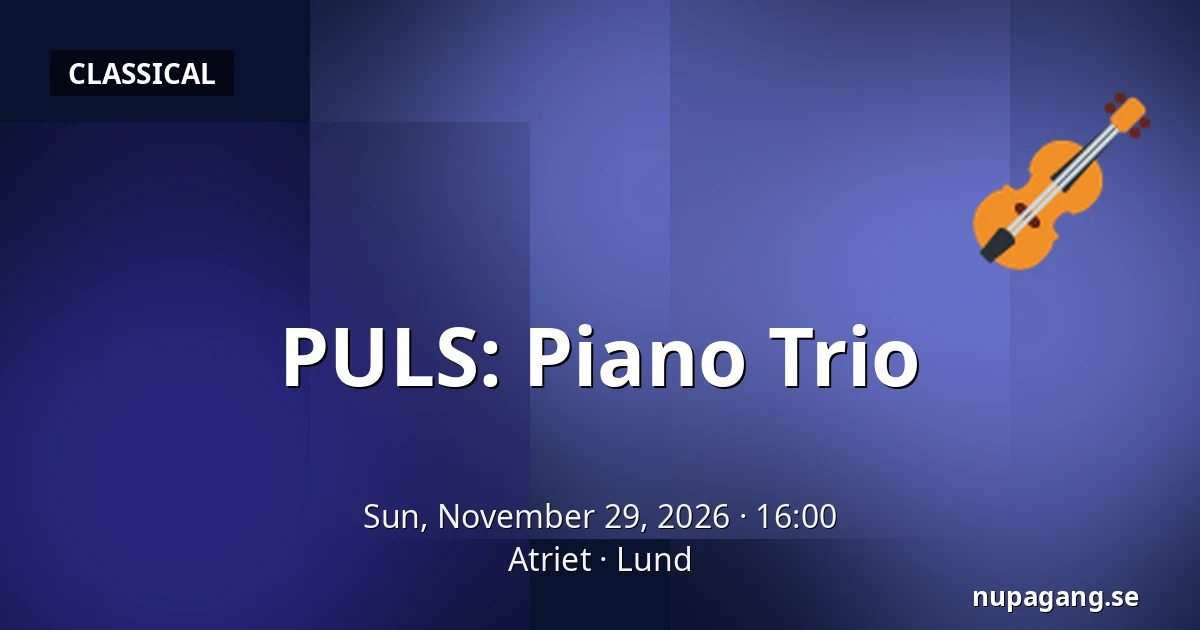 PULS: Piano Trio — Atriet, Lund