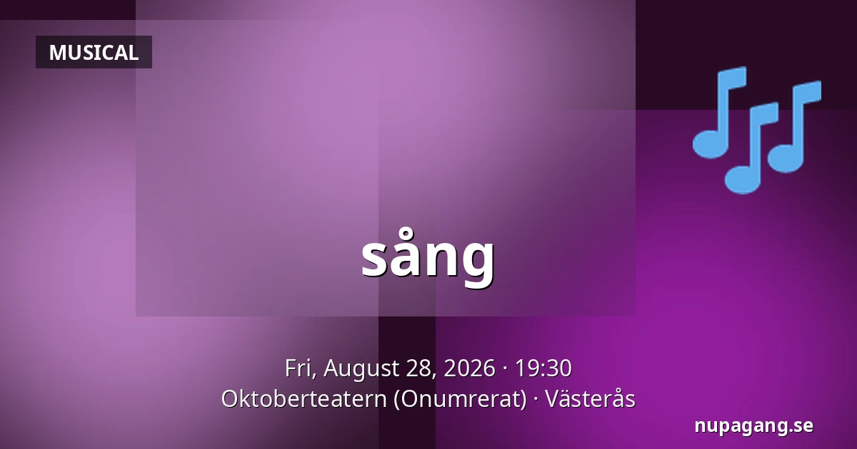sång — Oktoberteatern (Onumrerat), Västerås