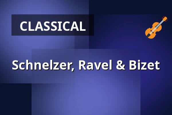 Schnelzer, Ravel & Bizet — Karlstad CCC, Karlstad