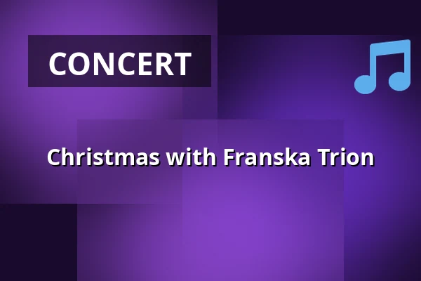 Christmas with Franska Trion — Varbergs Teater, Varberg
