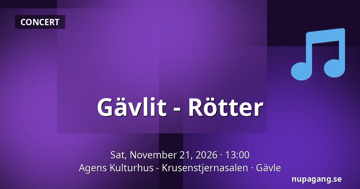 Gävlit - Rötter — Agens Kulturhus - Krusenstjernasalen, Gävle