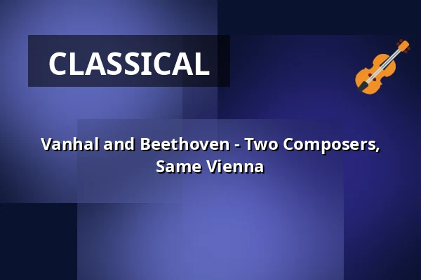 Vanhal and Beethoven - Two Composers, Same Vienna — Hedvig Eleonora kyrka, Stockholm