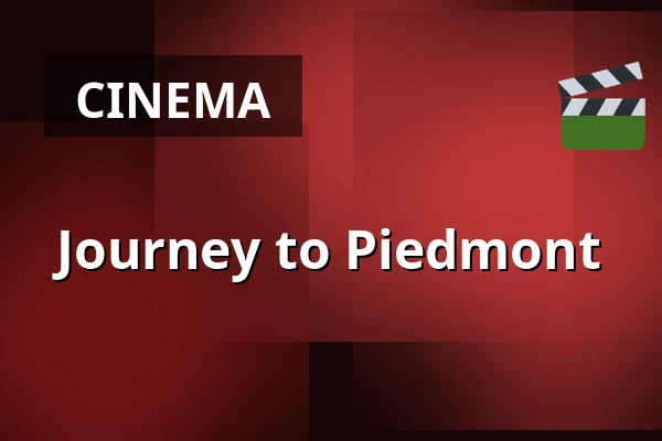 Journey to Piedmont — Söderköpings Bio, Söderköping