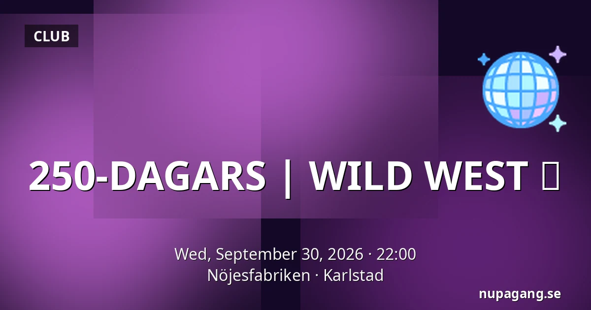 250-DAGARS | WILD WEST 🤠 — Nöjesfabriken, Karlstad