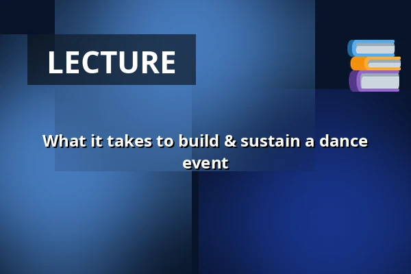 What it takes to build & sustain a dance event — Skånes Dansteater, Bågscenen, Malmö