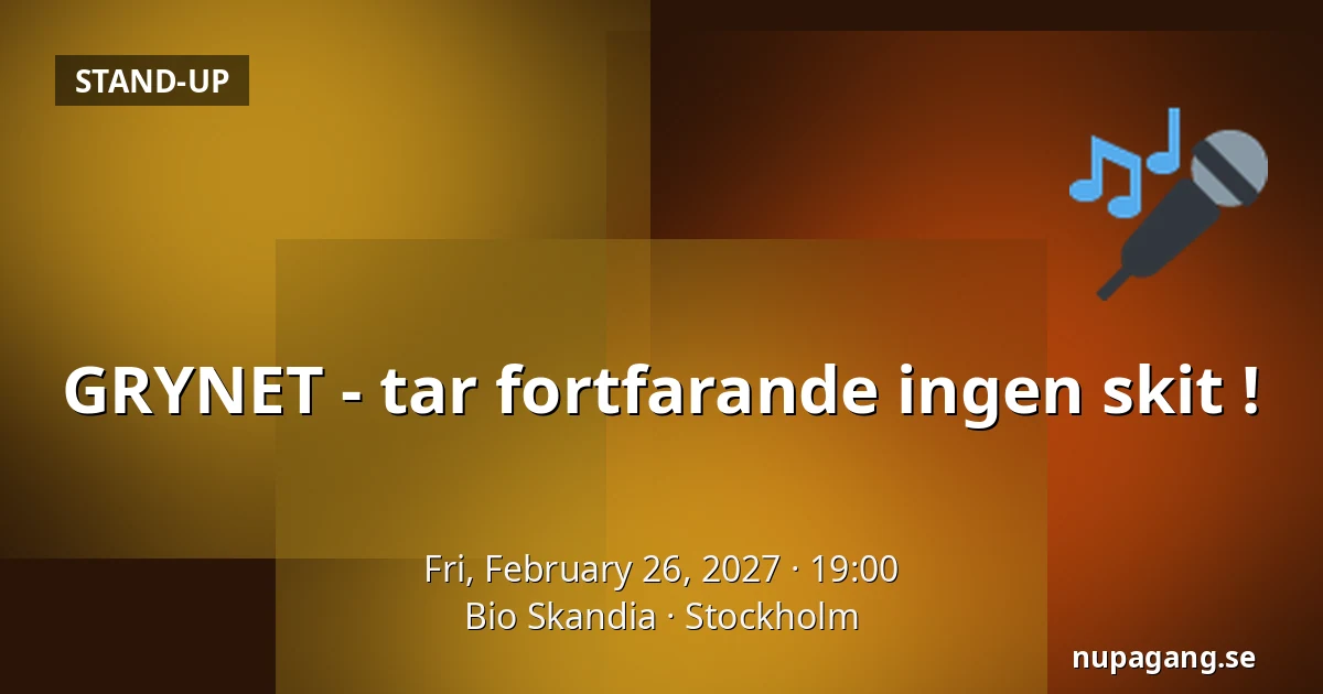 GRYNET - tar fortfarande ingen skit ! — Bio Skandia, Stockholm