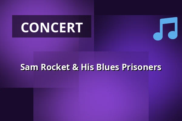 Sam Rocket & His Blues Prisoners — Peter Stormaresalen, Bollnäs
