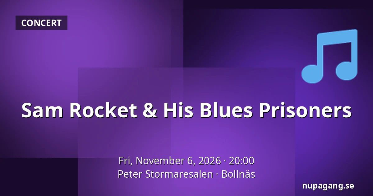 Sam Rocket & His Blues Prisoners — Peter Stormaresalen, Bollnäs