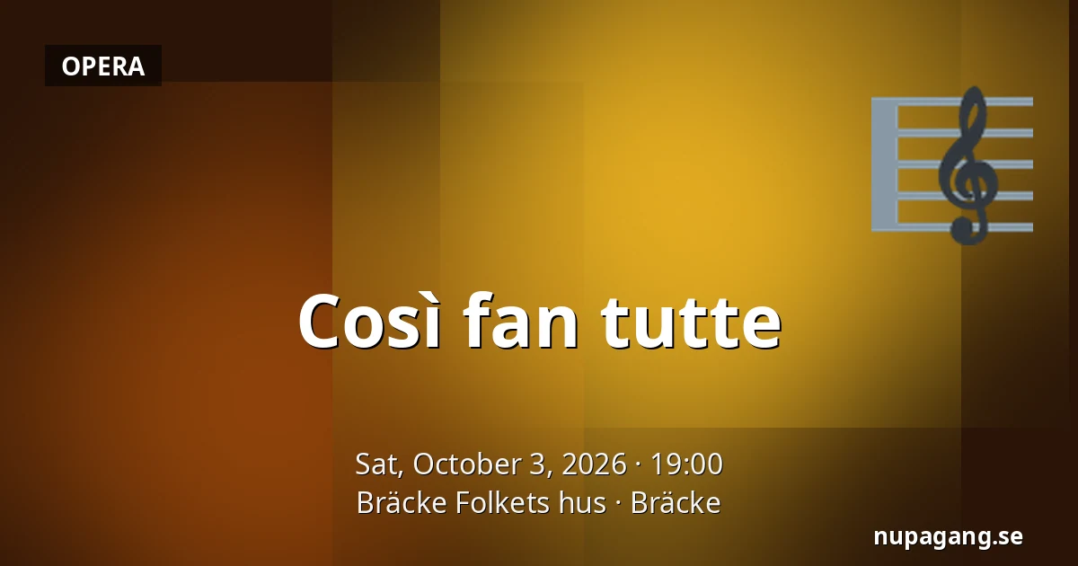 Così fan tutte — Bräcke Folkets hus, Bräcke