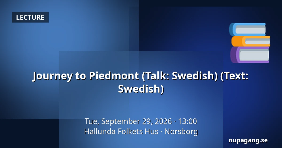 Journey to Piedmont — Hallunda Folkets Hus, Norsborg