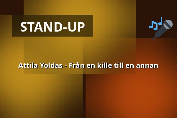 Attila Yoldas - Från en kille till en annan — Kulturhuset Fregatten, Stenungsund