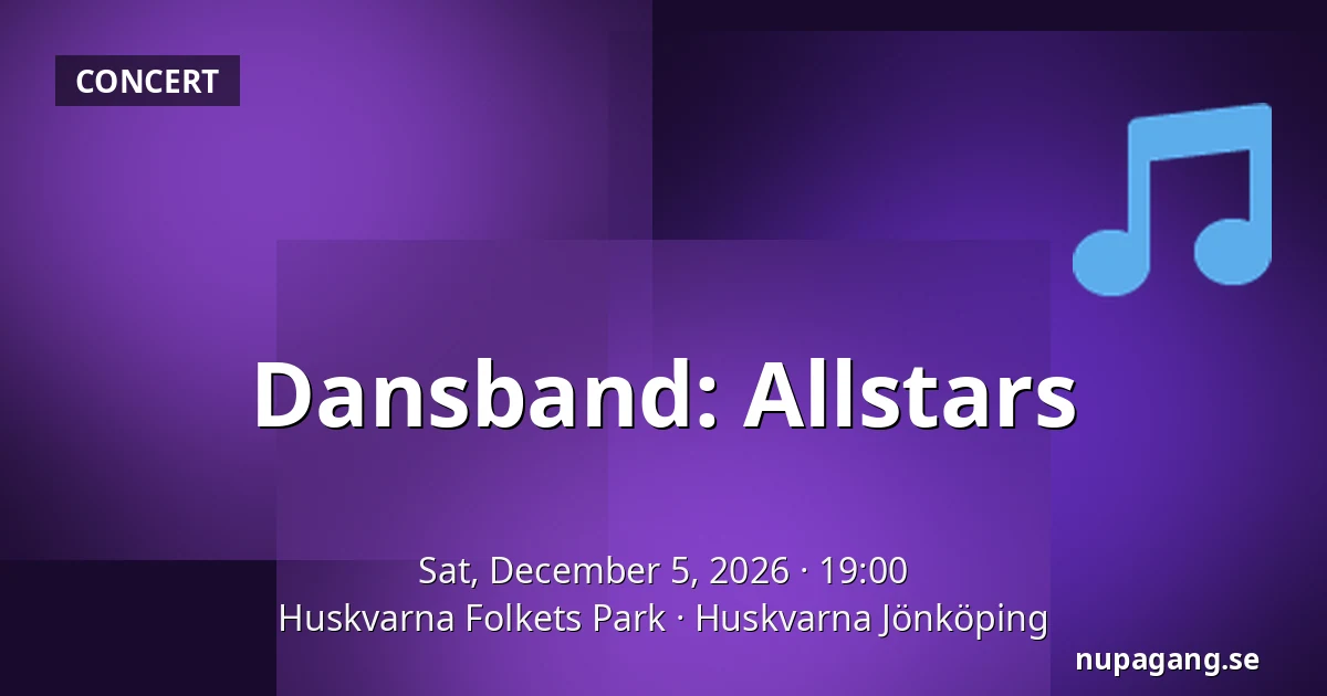 Dansband: Allstars — Huskvarna Folkets Park, Huskvarna Jönköping