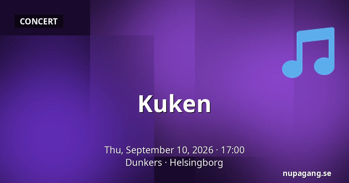 Kuken — Dunkers, Helsingborg