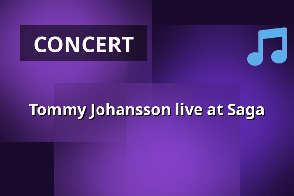 Tommy Johansson live at Saga — Sagabiografen Boden, Boden