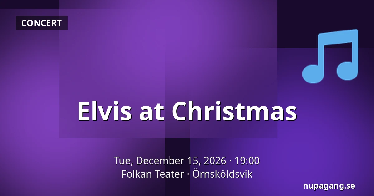 Elvis at Christmas — Folkan Teater, Örnsköldsvik