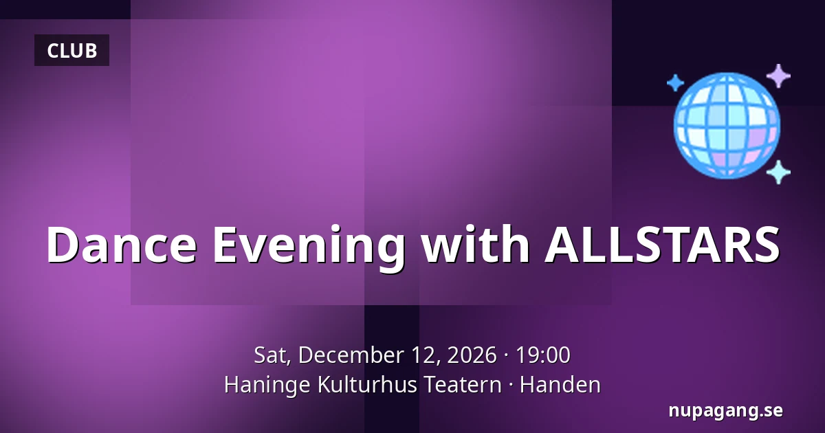 Dance Evening with ALLSTARS — Haninge Kulturhus Teatern, Handen